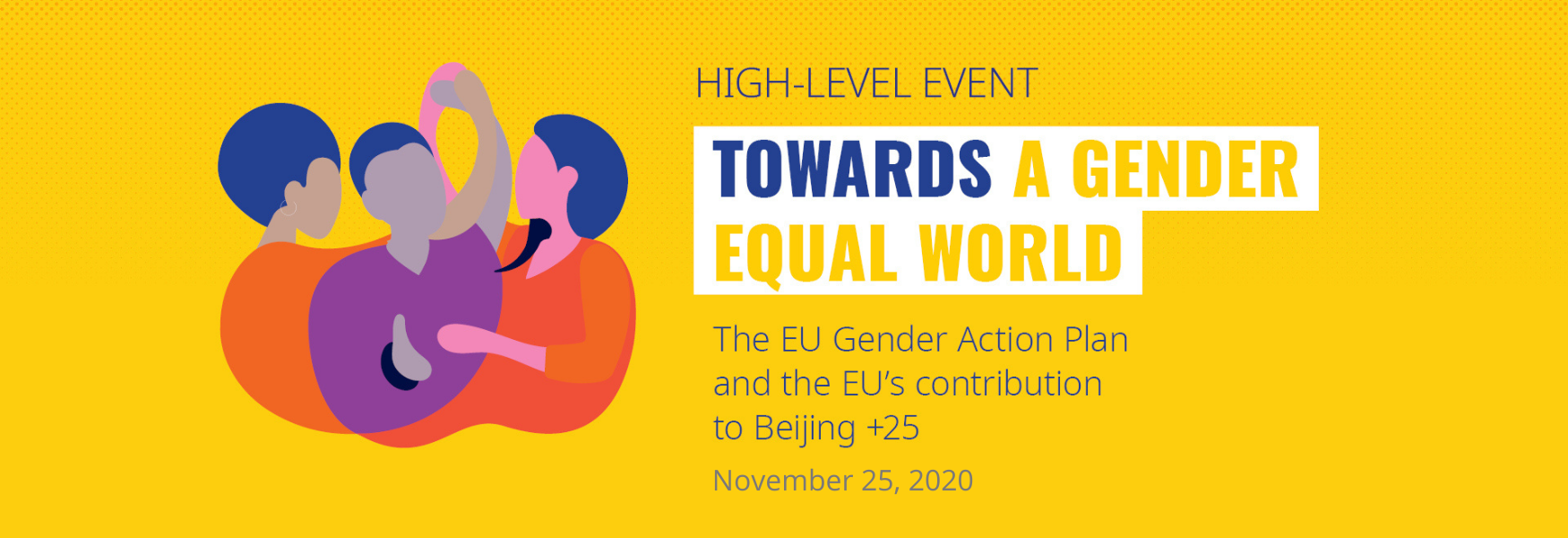 Towards a Gender-Equal World: The EU Gender Action Plan and the EU’s contribution to Beijing +25