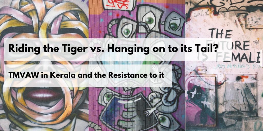 Riding the Tiger vs. Hanging on to its Tail? TMVAW in Kerala and the Resistance to it