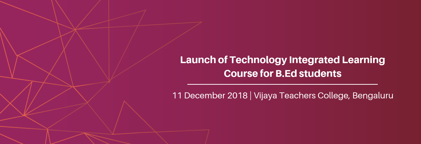 Launch of Technology Integrated Learning Course for B.Ed students
