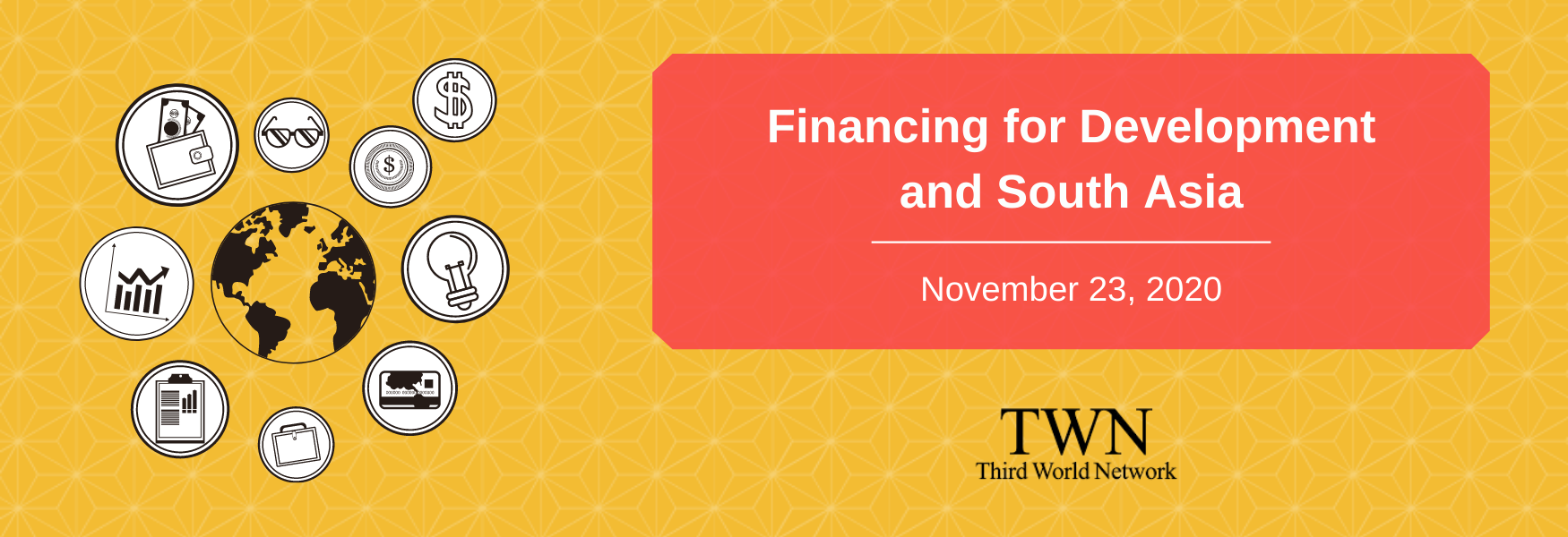 A yellow background with a red box, on which white text reads: Financing for Development and South Asia. November 23, 2020.